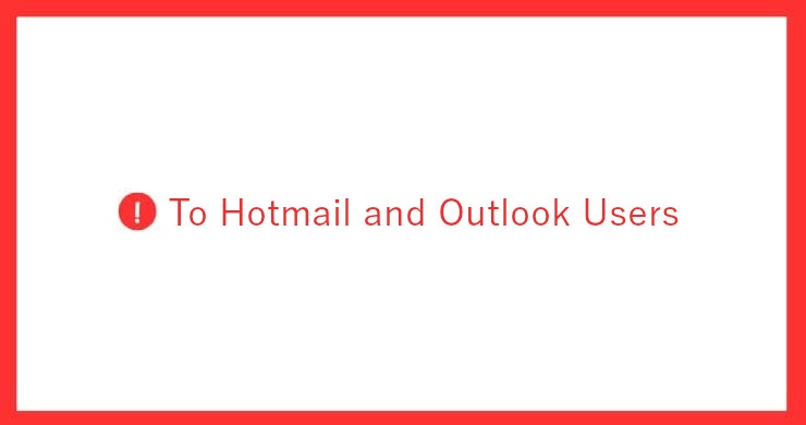 【UR】To Hotmail &amp; Outlook users